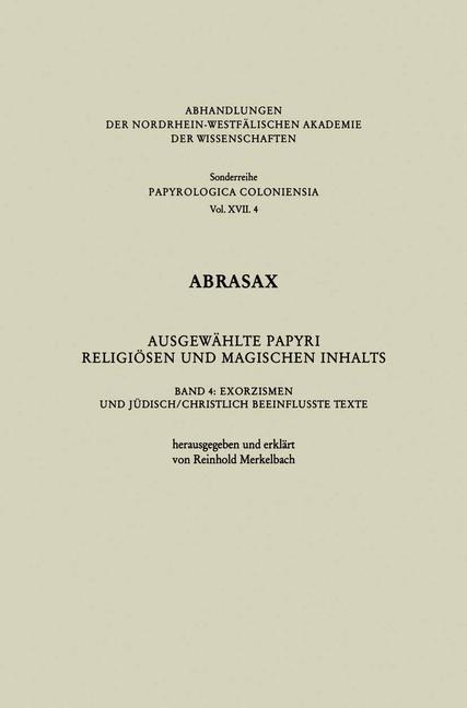 Abrasax Ausgewählte Papyri Religiösen und Magischen Inhalts - Reinhold Merkelbach
