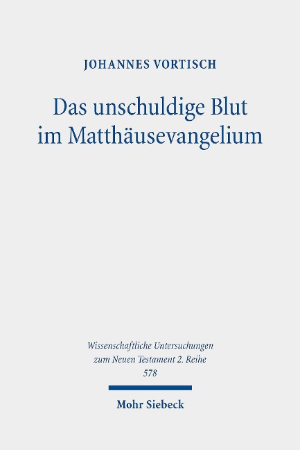 Das unschuldige Blut im Matthäusevangelium - Johannes Vortisch