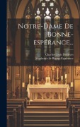 Cover-Bild zum Titel 'Notre-dame De Bonne-espérance...' von 'Charles-Louis Declèves'