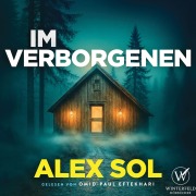 Cover-Bild zum Titel 'Im Verborgenen - Thriller Hörbuch' von 'Alex Sol'