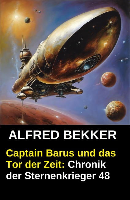 Captain Barus und das Tor der Zeit: Chronik der Sternenkrieger 48 - Alfred Bekker