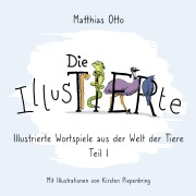 Cover-Bild zum Titel 'Die IllusTIERte' von 'Matthias Otto'