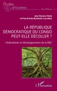 Cover-Bild zum Titel 'La République démocratique du Congo peut-elle décoller ?' von 'Pascal Kamufuenkete Luvumbu, Jean Nsonsa Vinda'