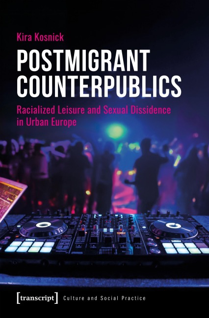 Postmigrant Counterpublics - Kira Kosnick
