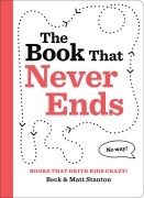 Cover-Bild zum Titel 'Books That Drive Kids Crazy!: The Book That Never Ends' von 'Beck Stanton, Matt Stanton'