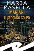Cover-Bild zum Titel 'Mariani e il secondo colpo' von 'Maria Masella'