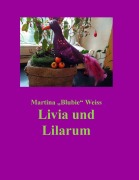 Cover-Bild zum Titel 'Livia und Lilarum' von 'Martina "Blubie" Weiss'