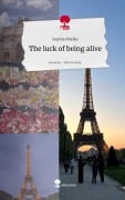 Cover-Bild zum Titel 'The luck of being alive. Life is a Story - story.one' von 'Sophie Mielke'