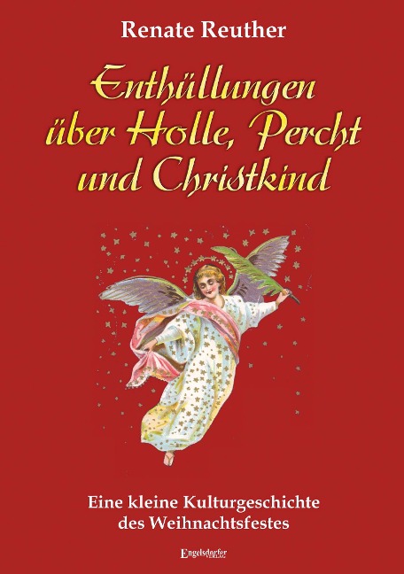 Enthüllungen über Holle, Percht und Christkind - Renate Reuther