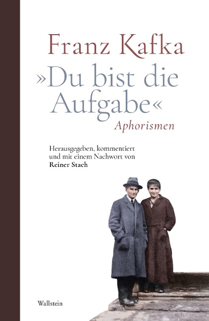 »Du bist die Aufgabe« - Franz Kafka
