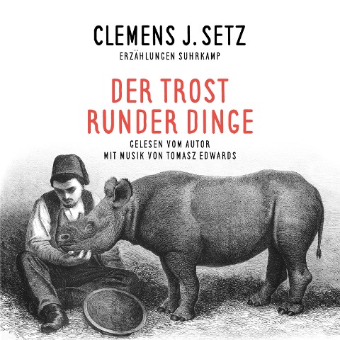 Der Trost runder Dinge - Clemens J. Setz, Tomasz Edwards