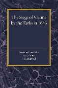 The Siege of Vienna by the Turks in 1683 - 