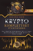 Krypto Komplettset für Einsteiger - Das große 2 in 1 Buch: Daytrading & Technische Analyse von Bitcoin, Ethereum und Altcoins. Bewährte Strategien, um maximale Profite zu erzielen - Benjamin Rubin