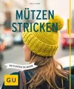 Cover-Bild zum Titel 'Mützen stricken' von 'Anja Lamm'