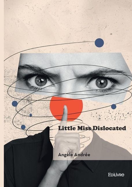 Little Miss Dislocated - Angèle Andrée