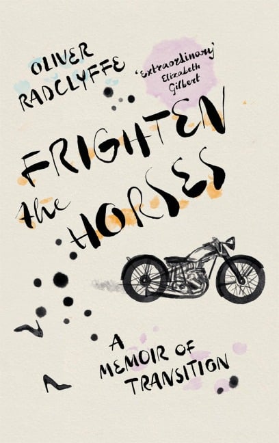 Frighten the Horses - Oliver Radclyffe