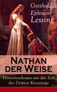 Cover-Bild zum Titel 'Nathan der Weise: Historiendrama aus der Zeit des Dritten Kreuzzugs' von 'Gotthold Ephraim Lessing'