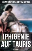 Cover-Bild zum Titel 'Iphigenie auf Tauris: Ein Schauspiel' von 'Johann Wolfgang von Goethe'