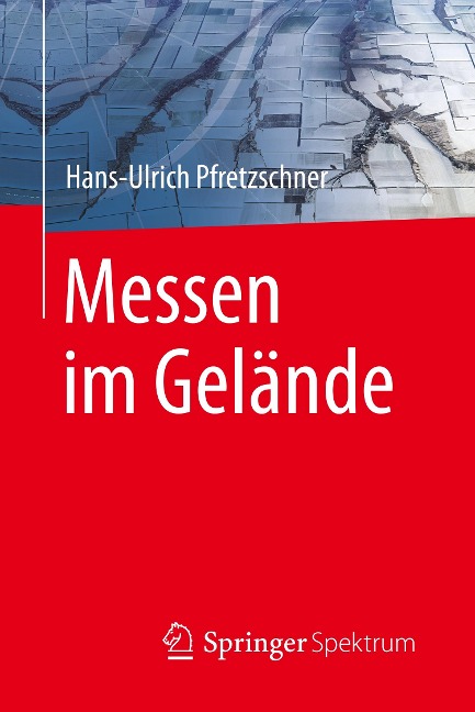 Messen im Gelände - Hans-Ulrich Pfretzschner