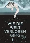 Cover-Bild zum Titel 'Wie die Welt verloren ging' von 'Ina Raki'