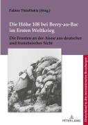 Cover-Bild zum Titel 'Die Höhe 108 bei Berry-au-Bac im Ersten Weltkrieg' von ''