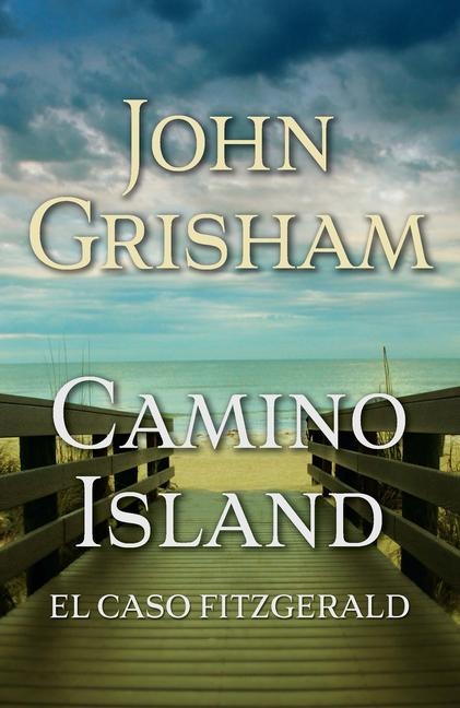 Camino Island. (El Caso Fitzgerald) Spanish Edition - John Grisham