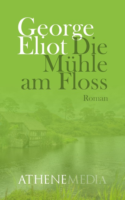 Die Mühle am Floss - George Eliot