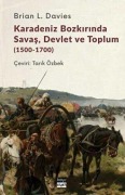 Cover-Bild zum Titel 'Karadeniz Bozkirinda Savas, Devlet ve Toplum 1500-1700' von 'Brian L. Davies'