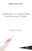 Cover-Bild zum Titel 'La protection de la partie faible dans l'arbitrage OHADA' von 'Martial Koffi Akakpo'