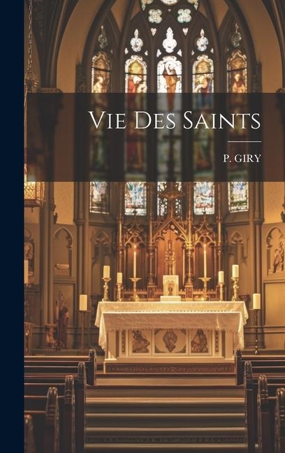 Vie Des Saints - P. Giry