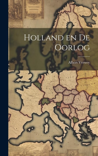 Holland en de oorlog - Albert Verwey