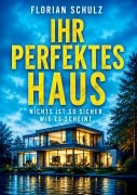 Cover-Bild zum Titel 'Ihr perfektes Haus' von 'Florian Schulz'