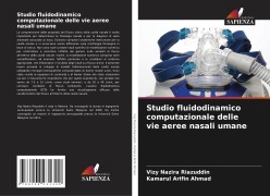 Cover-Bild zum Titel 'Studio fluidodinamico computazionale delle vie aeree nasali umane' von 'Vizy Nazira Riazuddin, Kamarul Arifin Ahmad'