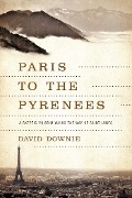 Cover-Bild zum Titel 'Paris to the Pyrenees' von 'David Downie'