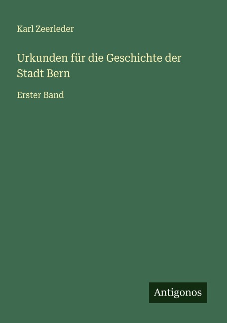 Urkunden für die Geschichte der Stadt Bern - Karl Zeerleder