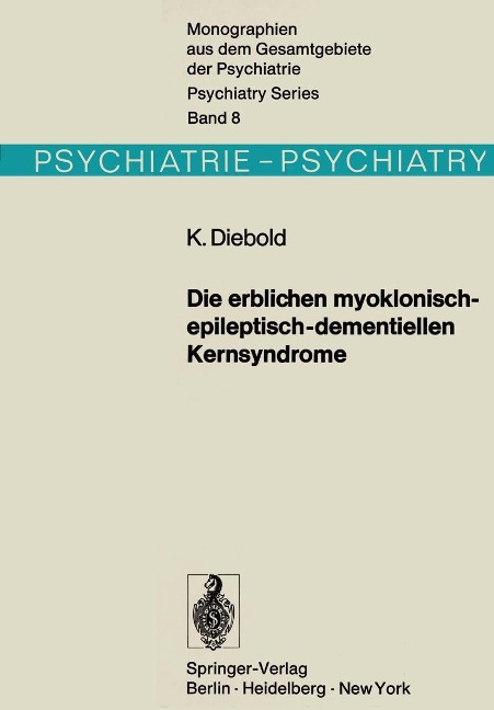Die erblichen myoklonisch-epileptisch-dementiellen Kernsyndrome - K. Diebold