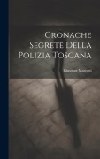 Cover-Bild zum Titel 'Cronache segrete della polizia toscana' von 'Giuseppe Marcotti'