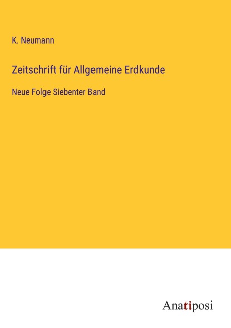 Zeitschrift für Allgemeine Erdkunde - K. Neumann