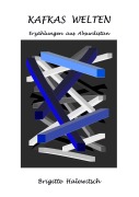 Cover-Bild zum Titel 'Kafkas Welten' von 'Brigitte Halewitsch'