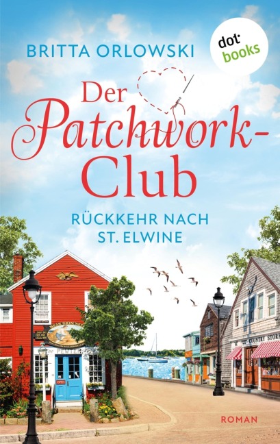 Der Patchwork-Club - Rückkehr nach St. Elwine - Britta Orlowski