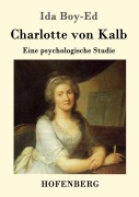 Cover-Bild zum Titel 'Charlotte von Kalb' von 'Ida Boy-Ed'