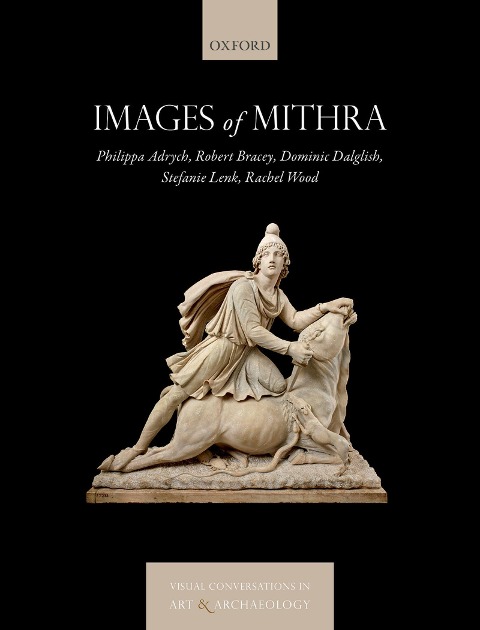 Images of Mithra - Philippa Adrych, Robert Bracey, Dominic Dalglish, Rachel Wood, Stefanie Lenk