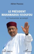 Cover-Bild zum Titel 'Le Président Mahamadou Issoufou' von 'Adrien Poussou'