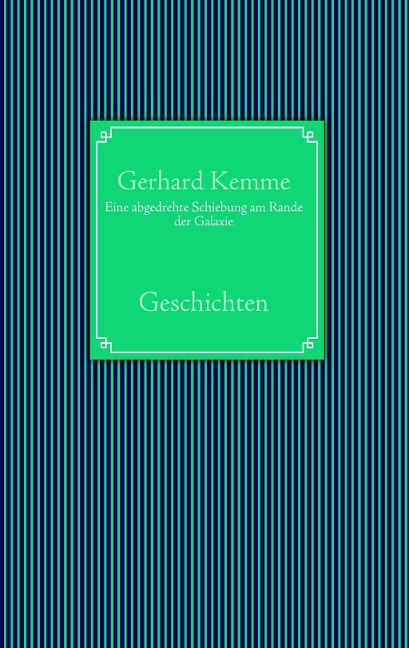 Eine abgedrehte Schiebung am Rande der Galaxie - Gerhard Kemme