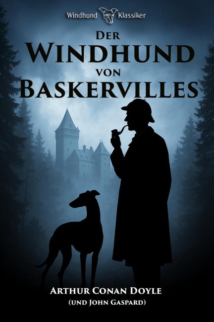 Der Windhund von Baskerville (Windhund Klassiker, #1) - John Gaspard