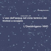 L'uso dell'acqua nel ciclo termico dei motori a scoppio - HHO 6/7 - Ernesto Ascione