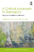 Cover-Bild zum Titel 'A Critical Approach to Surrogacy' von 'Damien Riggs, Clemence Due'