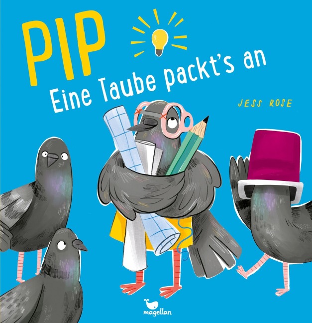 Pip - Eine Taube packt's an! - Jess Rose