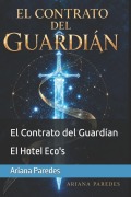 Cover-Bild zum Titel 'El Contrato del Guardían' von 'Ariana V Paredes'