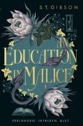 Cover-Bild zum Titel 'An Education in Malice: Verlangen. Intrigen. Blut.' von 'S. T. Gibson'
